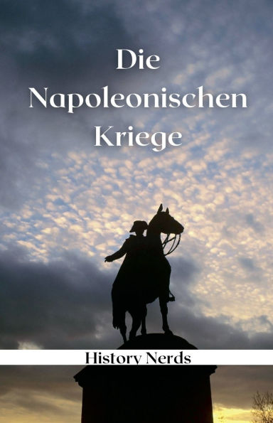 Die Napoleonischen Kriege