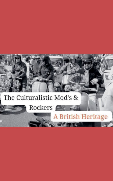 The Cuturalistic Mods & Rockers
