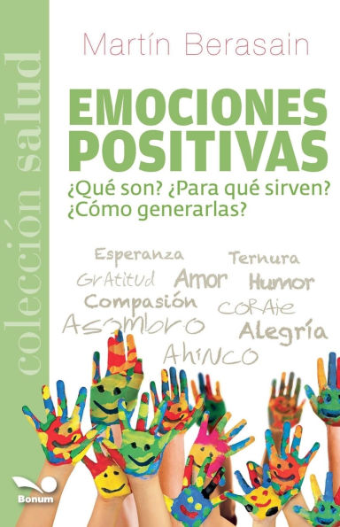 Emociones positivas: ï¿½quï¿½ son? ï¿½para quï¿½ sirven? ï¿½cï¿½mo generarlas?
