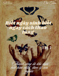 Title: Biết ngày sinh biết ngay cách thao túng Tập 2 (Biet ngay sinh biet ngay cach thao tung), Author: Chí Tâm