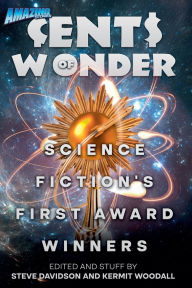 Title: Cents of Wonder - Science Fiction's FIrst Award Winners, Author: Steve Davidson