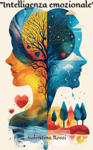 Title: Intelligenza emozionale, Author: Valentina Rossi