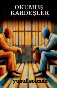 Title: Okumuş Kardeşler, Author: Yusuf Solmaz