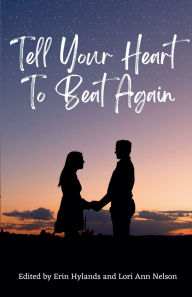 Title: Tell Your Heart to Beat Again, Author: Erin Hylands