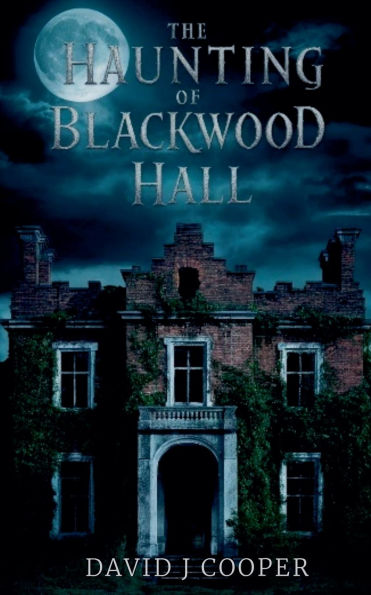 The Haunting of Blackwood Hall