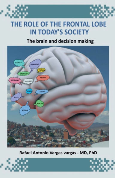 The Role of Frontal Lobe Today's Society. Brain and Decision Making