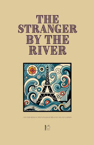 Title: The Stranger by the River And Other Bilingual French-English Stories for Language Learners, Author: Pomme Bilingual