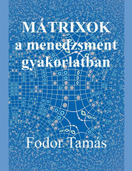 Title: Mï¿½trixok a menedzsment gyakorlatban, Author: Fodor Tamïs