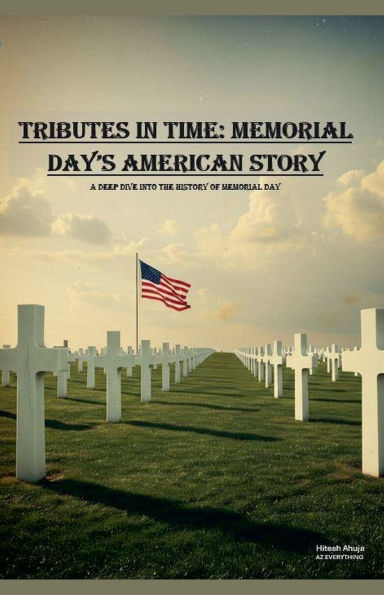 Tributes time: Memorial Day's American Story