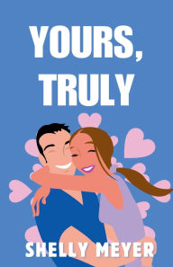 Title: Yours, Truly, Author: Shelly Meyer