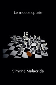 Title: Le mosse spurie, Author: Simone Malacrida