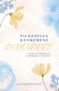 Title: Filozofija savremene duhovnosti, Author: Vladimir Zivkovic