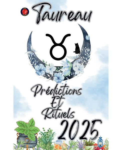Taureau Prï¿½dictions Et Rituels 2025