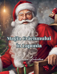 Title: Magia Crăciunului ï¿½n Laponia, Author: Bucur Loredan
