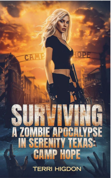 Surviving A Zombie Apocalypse in Serenity Texas: Camp Hope