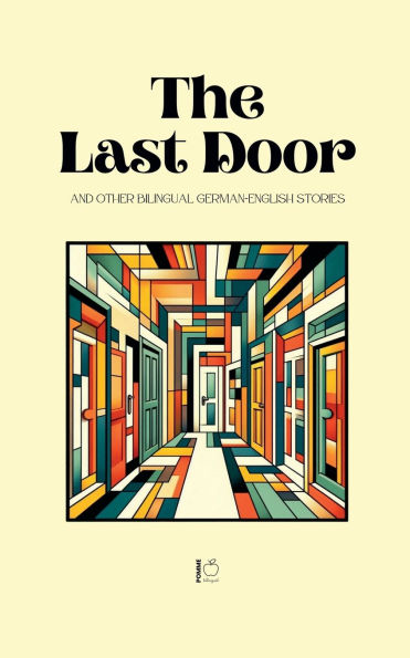 The Last Door And Other Bilingual German-English Stories