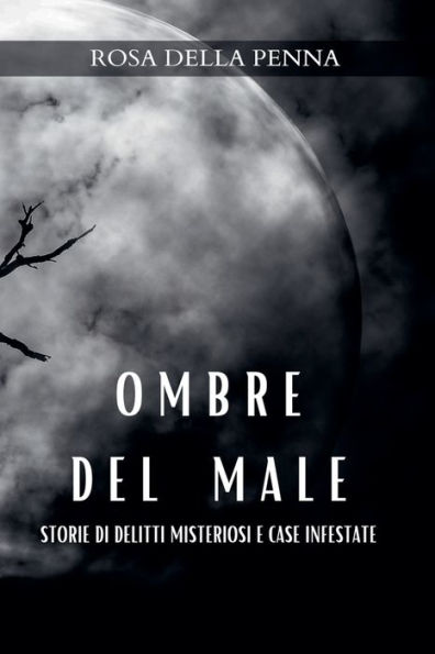 Ombre del Male: Storie di Delitti misteriosi e Case infestate