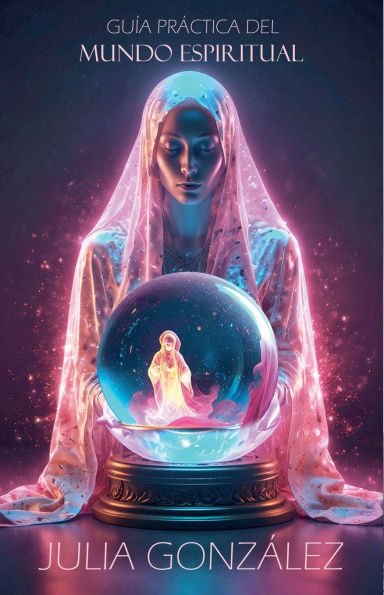 Guï¿½a Prï¿½ctica del Mundo Espiritual