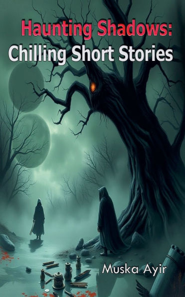 Haunting Shadows: Chilling Short Stories