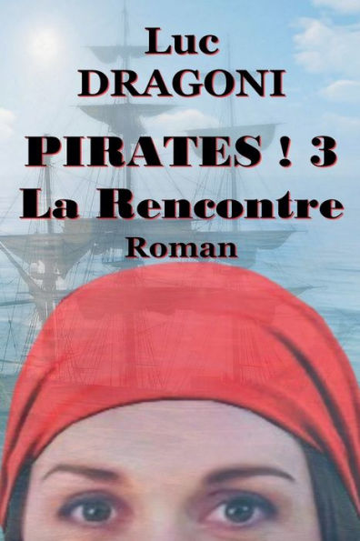 Pirates ! 3 La Rencontre