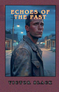 Title: Echoes of the Past, Author: Victor Black