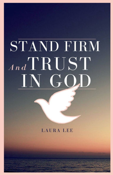 Stand Firm and Trust God