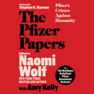 Title: The Pfizer Papers: Pfizer's Crimes Against Humanity, Author: The WarRoom/DailyClout Pfizer Documents Analysts