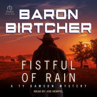 Title: Fistful of Rain, Author: Baron Birtcher