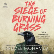 Title: The Siege of Burning Grass, Author: Premee Mohamed