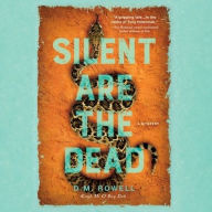 Title: Silent Are the Dead, Author: D.M. Rowell