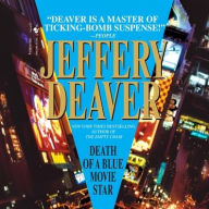 Title: Death of a Blue Movie Star, Author: Jeffery Deaver