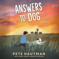 Title: Answers to Dog, Author: Pete Hautman