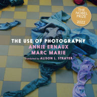 Title: The Use of Photography, Author: Annie Ernaux