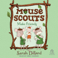 Title: Mouse Scouts: Make Friends, Author: Sarah Dillard