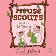 Title: Mouse Scouts: Make a Difference, Author: Sarah Dillard