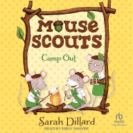 Title: Mouse Scouts: Camp Out, Author: Sarah Dillard