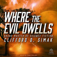 Title: Where the Evil Dwells, Author: Clifford D. Simak