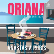 Title: Oriana: A Novel of Oriana Fallaci, Author: Anastasia Rubis