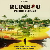 Title: Reinbou: A Novel, Author: Pedro Cabiya