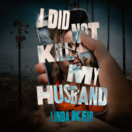 Title: I Did Not Kill My Husband, Author: Linda Keir