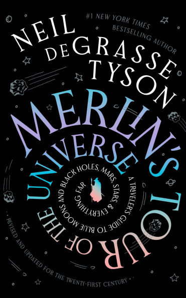 Merlin's Tour of the Universe, Revised and Updated for the Twenty-First Century (Large Print): A Traveler's Guide to Blue Moons and Black Holes, Mars, Stars, and Everything Far