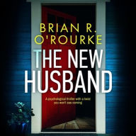 Title: The New Husband, Author: Brian R O'Rourke