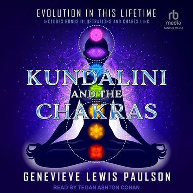 Kundalini & the Chakras: Evolution in this Lifetime