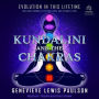 Kundalini & the Chakras: Evolution in this Lifetime