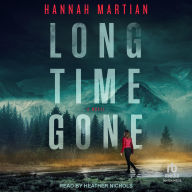 Title: Long Time Gone: A Novel, Author: Hannah Martian