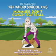 Title: Mummies Don't Coach Softball, Author: Debbie Dadey