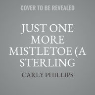 Just One More Mistletoe: A Sterling Family Novella 