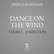 Title: Dance on the Wind, Author: Terry C. Johnston