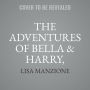 The Adventures of Bella & Harry, Volumes 1-7