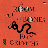 Title: A Room Full of Bones (Ruth Galloway Series #4), Author: Elly Griffiths